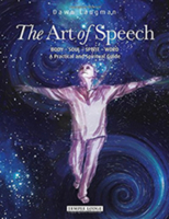The Art of Speech: Body - Soul - Spirit - Word: A Practical and Spiritual Guide 1906999651 Book Cover
