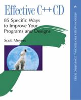 Effective C++ Cd: 85 Specific Ways to Improve Your Programs and Designs 0201310155 Book Cover