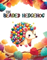 The Beaded Hedgehog 1069290505 Book Cover