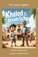 Khaled and the Dream School (The Curious Engineers) B0FDFMWQ7B Book Cover