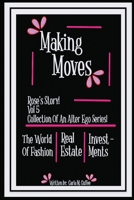 Making Moves Rose's Story! Vol 5 Collection Of An Alter Ego Series! B0F6KTNMF7 Book Cover