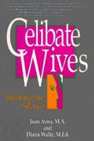 Celibate Wives: Breaking the Silence 0929923995 Book Cover