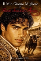 Ricardo, storia di un matador: (Il mio giorno migliore VOL. 3) B0BTRKMQ1R Book Cover