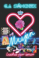 Mujer. Lucha Por Amor B09FCHQBWW Book Cover