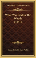 What the Wood Whispers to Itself (Classic Reprint) 1165138913 Book Cover