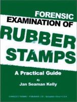 Forensic Examination of Rubber Stamps: A Practical Guide 0398072795 Book Cover