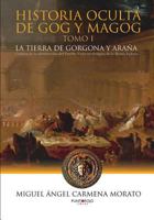 Historia Oculta de Gog y Magog: La Tierra de Gorgona y Arana 8415833725 Book Cover