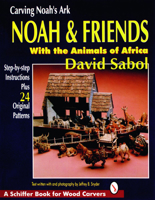 Carving Noah's Ark: Noah and Friends With the Animals of Africa 088740779X Book Cover