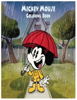 Mickey Mouse Coloring Book: An Activity and Learning Book for Toddlers through Fun and Excitement. 1704562848 Book Cover