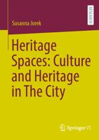 Heritage Spaces: Culture and Heritage in The City 3658500425 Book Cover
