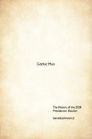 Gothic Man: The History of the 2028 Election B0FDR577NR Book Cover