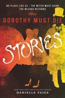 Dorothy Must Die: Stories 0062280791 Book Cover