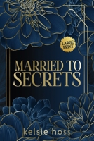 Married to Secrets: Large Print B0H73HGNFV Book Cover