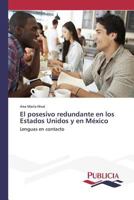 El Posesivo Redundante En Los Estados Unidos y En Mexico 3639554353 Book Cover