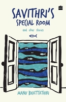Savithri's Special Room and Other Stories 9351778495 Book Cover