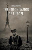 The Colonisation of Europe 1910524727 Book Cover