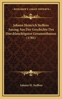 Johann Heinrich Steffens Auszug Aus Der Geschichte Des Durchlauchtigsten Gesammthauses (1785) 1166207080 Book Cover