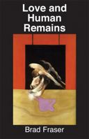 Love and Human Remains 0921368119 Book Cover