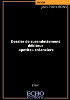 Dossier de surendettement - débiteur - petits créanciers (French Edition) 2381021566 Book Cover