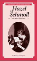 Hazel Schmoll: Colorado Botanist (Great Lives in Colorado History) (Great Lives in Colorado History / Personajes Importantes De La Historia De Colorado) 0865411751 Book Cover
