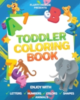 Toddlers Coloring Books: Enjoy with Letters, Colors, Numbers, Shapes and Animals: B087SGXL1Q Book Cover