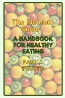 The Nutrient Guide: A Handbook for Healthy Eating. Part1- Fruits B0C7T3MT9C Book Cover
