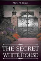 The Secret of the White House 1641386355 Book Cover