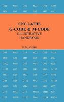 Cnc Lathe G-Code & M-Code Illustrative Handbook 055764836X Book Cover