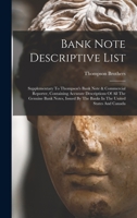Bank Note Descriptive List: Supplementary To Thompson's Bank Note & Commercial Reporter, Containing Accurate Descriptions Of All The Genuine Bank ... By The Banks In The United States And Canada 1017819068 Book Cover