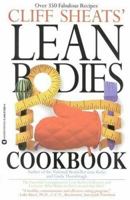 Cliff Sheats' Lean Bodies Cookbook 0446670804 Book Cover
