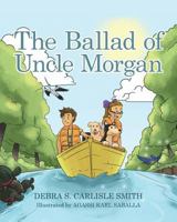 The Ballad of Uncle Morgan 1635689430 Book Cover