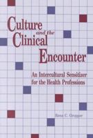 Culture and the Clinical Encounter: An Intercultural Sensitizer for the Health Professions 1877864439 Book Cover