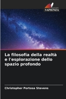La filosofia della realtà e l'esplorazione dello spazio profondo 6206133257 Book Cover