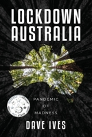 Lockdown Australia: Pandemic of Madness B0DLTJVS7K Book Cover