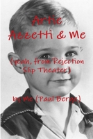 Artie Azzetti & Me 0557182166 Book Cover