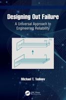 Designing Out Failure: A Universal Approach to Engineering Reliability 1041139349 Book Cover