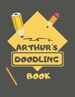 Arthur's Doodle Book: Personalised Arthur Doodle Book/ Sketchbook/ Art Book For Arthur's, Children, Teens, Adults and Creatives | 100 Blank Pages For Full Creativity | A4 1675752028 Book Cover