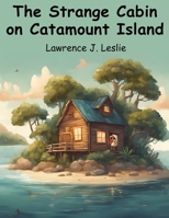 The Strange Cabin on Catamount Island 9362998939 Book Cover