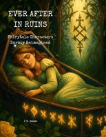 Ever After in Ruins: Fairytale Characters Darkly Reimagined B0FJ783ZZT Book Cover