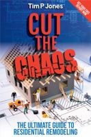 Cut the Chaos: The Ultimate Guide to Residential Remodeling 1945196041 Book Cover
