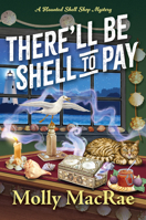 There'll Be Shell to Pay (A Haunted Shell Shop Mystery) 1496744306 Book Cover