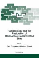 Radioecology and the Restoration of Radioactive-Contaminated Sites 9401066205 Book Cover