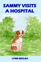 Sammy Visits a Hospital 1535087935 Book Cover