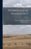 Physiological Mammalogy; Volume 1 B0BN2DGDJM Book Cover