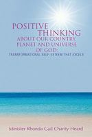 Positive Thinking about Our Country Planet and Universe of God 1456819534 Book Cover