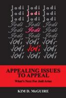 Jodi, Jodi, Jodi - APPEALING ISSUES TO APPEAL - What's Next For Jodi Arias 1499247370 Book Cover