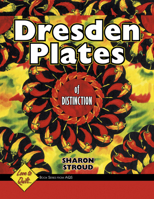 Dresden Plates of Distinction (Love to Quilt) 1574327739 Book Cover