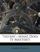 Tid'apa: What Does It Matter? 135959549X Book Cover