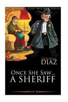 Once She Saw...A Sheriff 1533367329 Book Cover