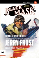Headfirst Into Hell: The Complete Black Mask Cases of Jerry Frost, Volume 2 1618278533 Book Cover